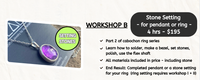 Workshop B: Cabochon Setting (Pendant or Ring) - 4 hours